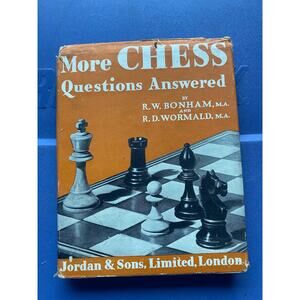 More Chess Questions Answered R.W. Bonham R.D. Wormald Jordan & Sons Book 1948